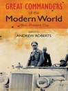 The Great Commanders of the Modern World (eBook): 1866 to the Present Day